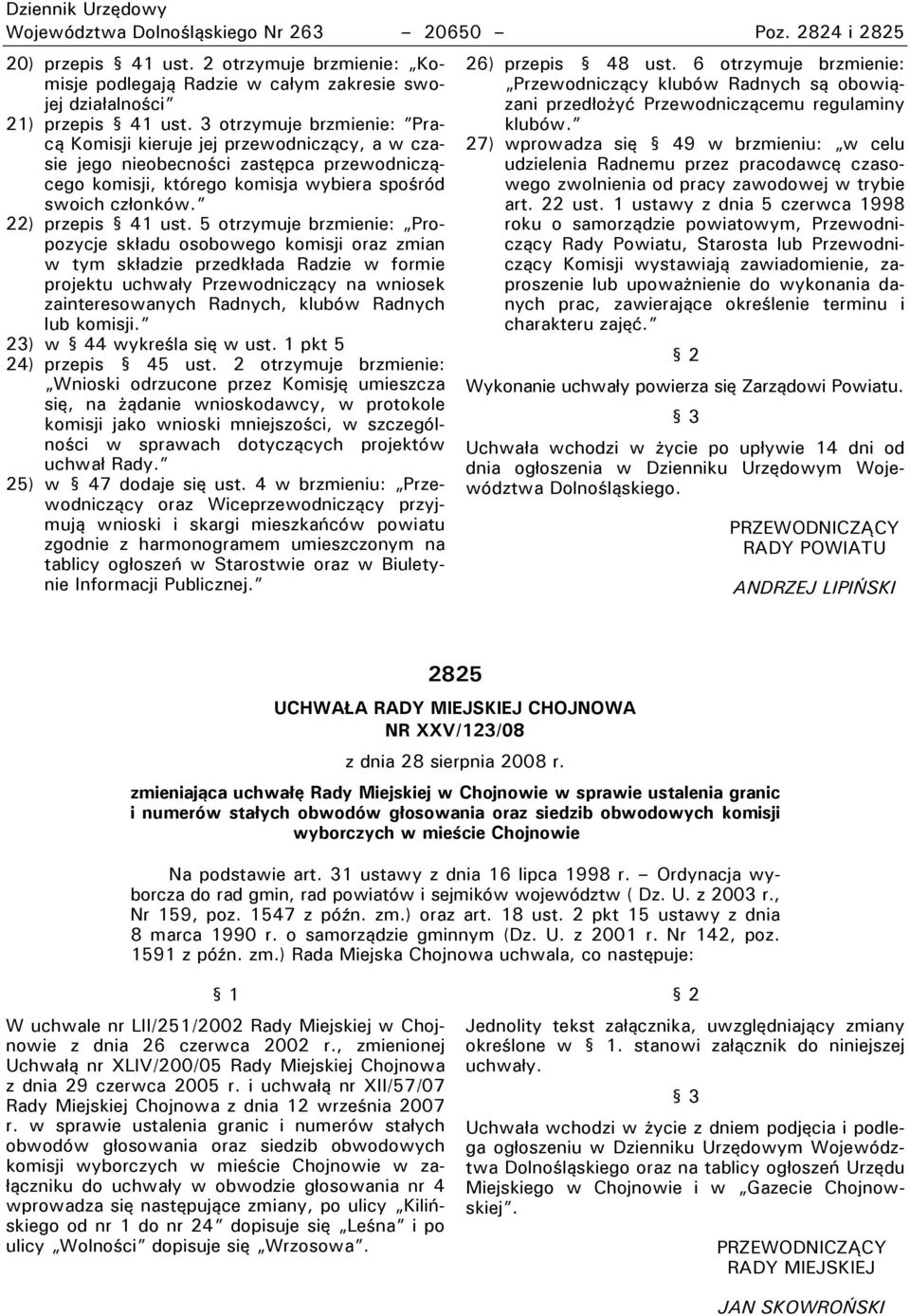 5 otrzymuje brzmienie: Propozycje składu osobowego komisji oraz zmian w tym składzie przedkłada Radzie w tormie projektu uchwały Przewodniczący na wniosek zainteresowanych Radnych, klubów Radnych lub