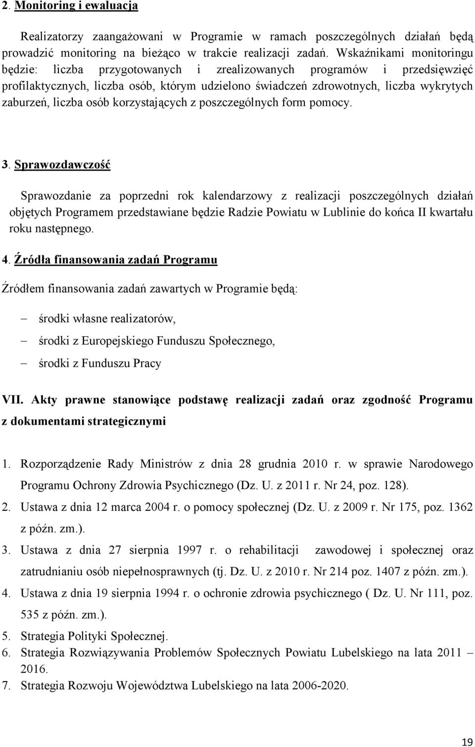 liczba osób korzystających z poszczególnych form pomocy. 3.