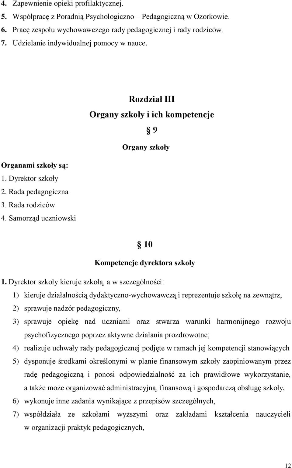 Samorząd uczniowski 10 Kompetencje dyrektora szkoły 1.