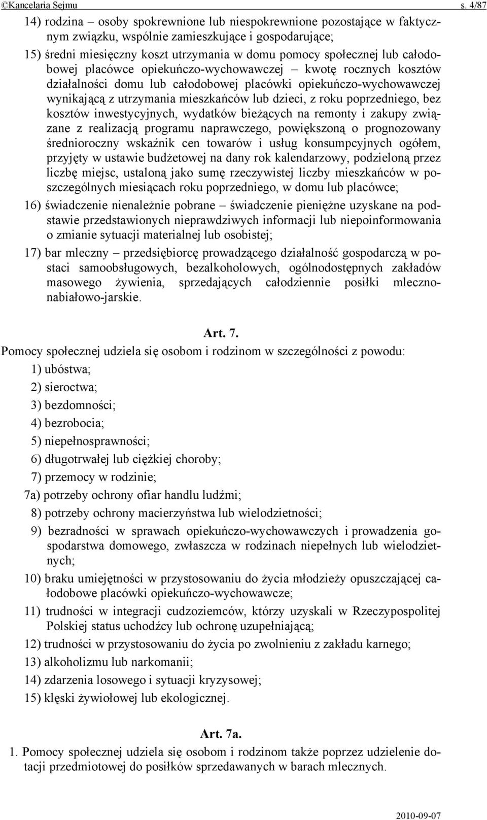 całodobowej placówce opiekuńczo-wychowawczej kwotę rocznych kosztów działalności domu lub całodobowej placówki opiekuńczo-wychowawczej wynikającą z utrzymania mieszkańców lub dzieci, z roku