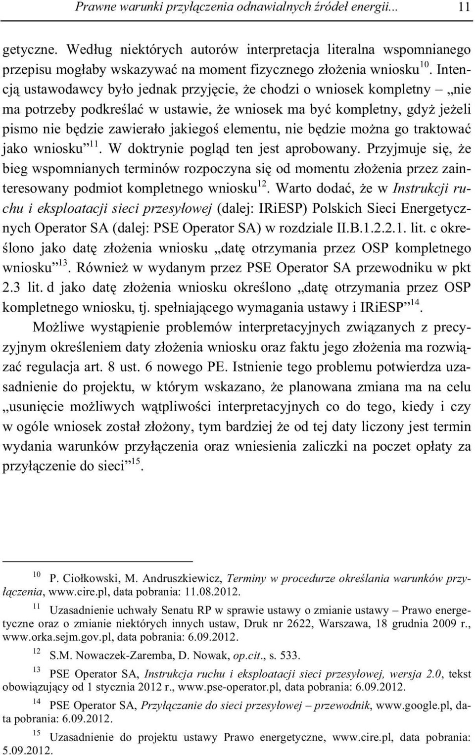 dzie mo na go traktowa jako wniosku 11. W doktrynie pogl d ten jest aprobowany.