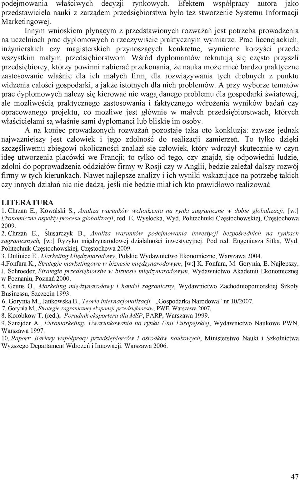 Prac licencjackich, in ynierskich czy magisterskich przynosz cych konkretne, wymierne korzy ci przede wszystkim ma ym przedsi biorstwom.