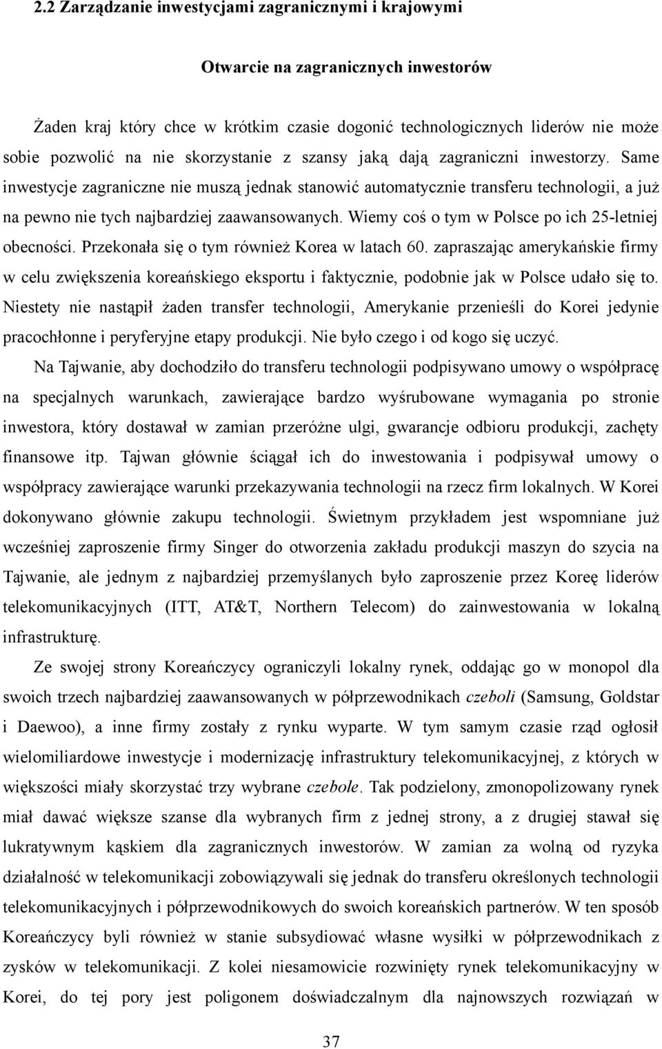 Wiemy coś o tym w Polsce po ich 25-letniej obecności. Przekonała się o tym również Korea w latach 60.