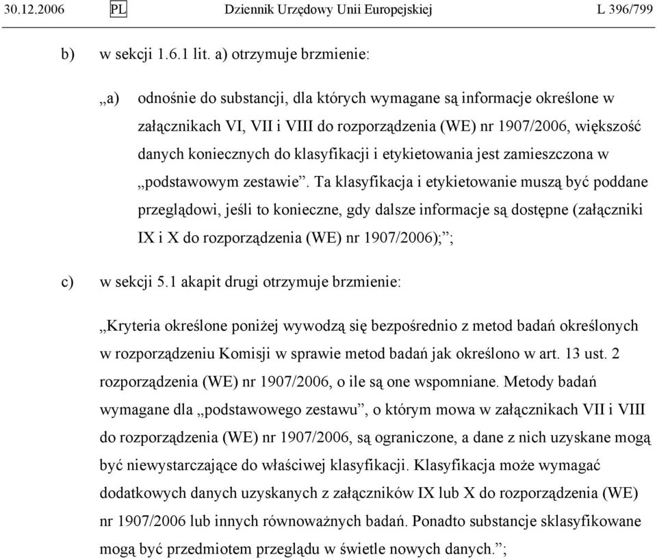 klasyfikacji i etykietowania jest zamieszczona w podstawowym zestawie.