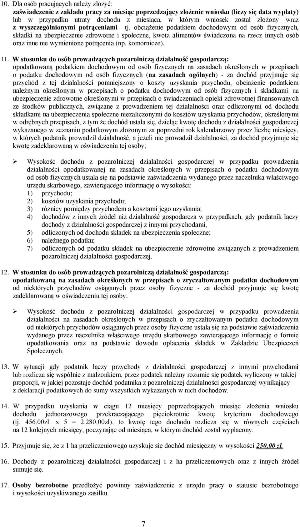 obciążenie podatkiem dochodowym od osób fizycznych, składki na ubezpieczenie zdrowotne i społeczne, kwota alimentów świadczona na rzecz innych osób oraz inne nie wymienione potrącenia (np.