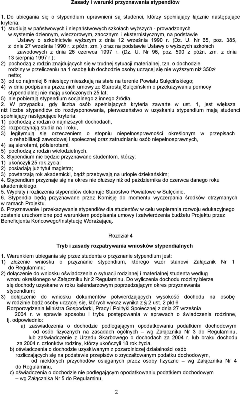 wieczorowym, zaocznym i eksternistycznym, na podstawie Ustawy o szkolnictwie wyższym z dnia 12 września 1990 r. (Dz. U. Nr 65, poz. 385, z dnia 27 września 1990 r. z późn. zm.