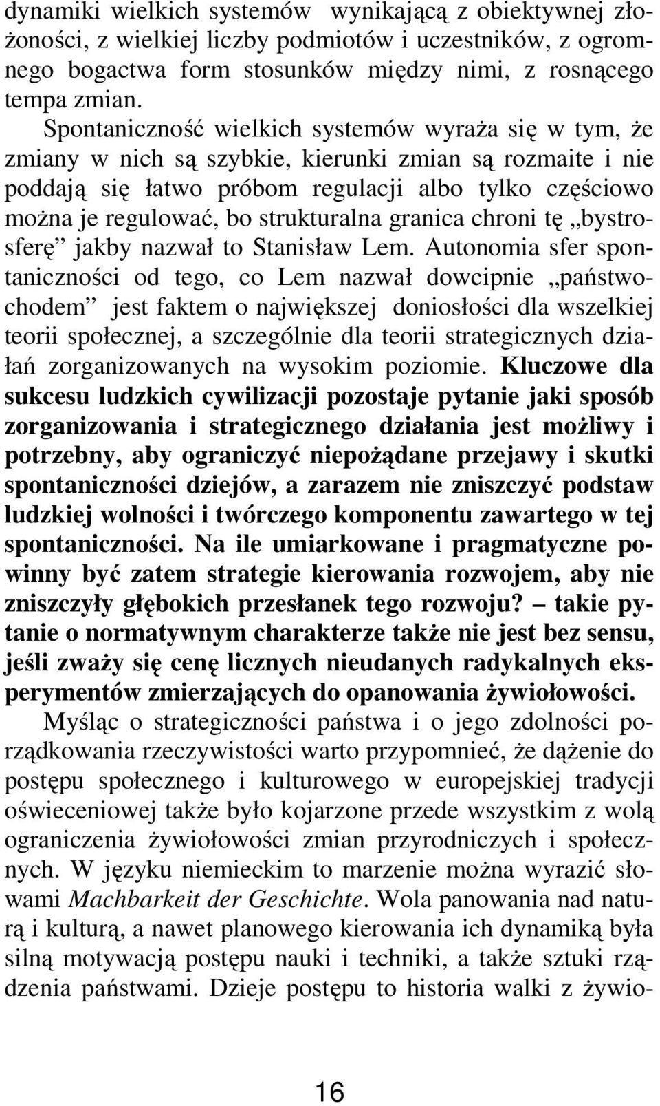 strukturalna granica chroni tę bystrosferę jakby nazwał to Stanisław Lem.