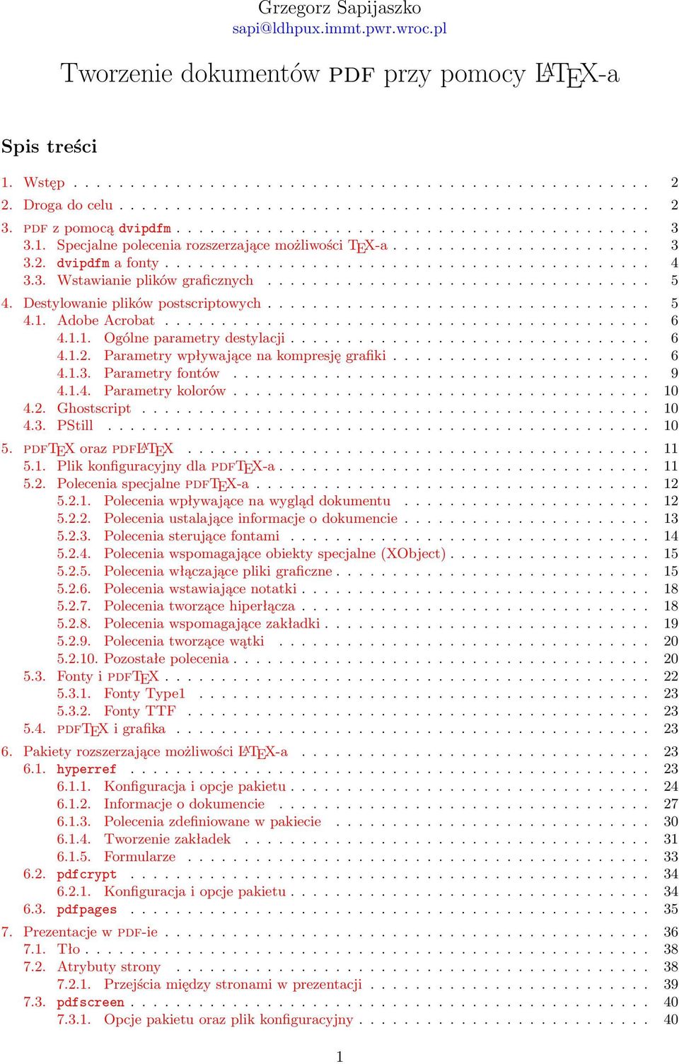 3. Wstawianie plików graficznych.................................. 5 4. Destylowanie plików postscriptowych.................................. 5 4.1. Adobe Acrobat........................................... 6 4.