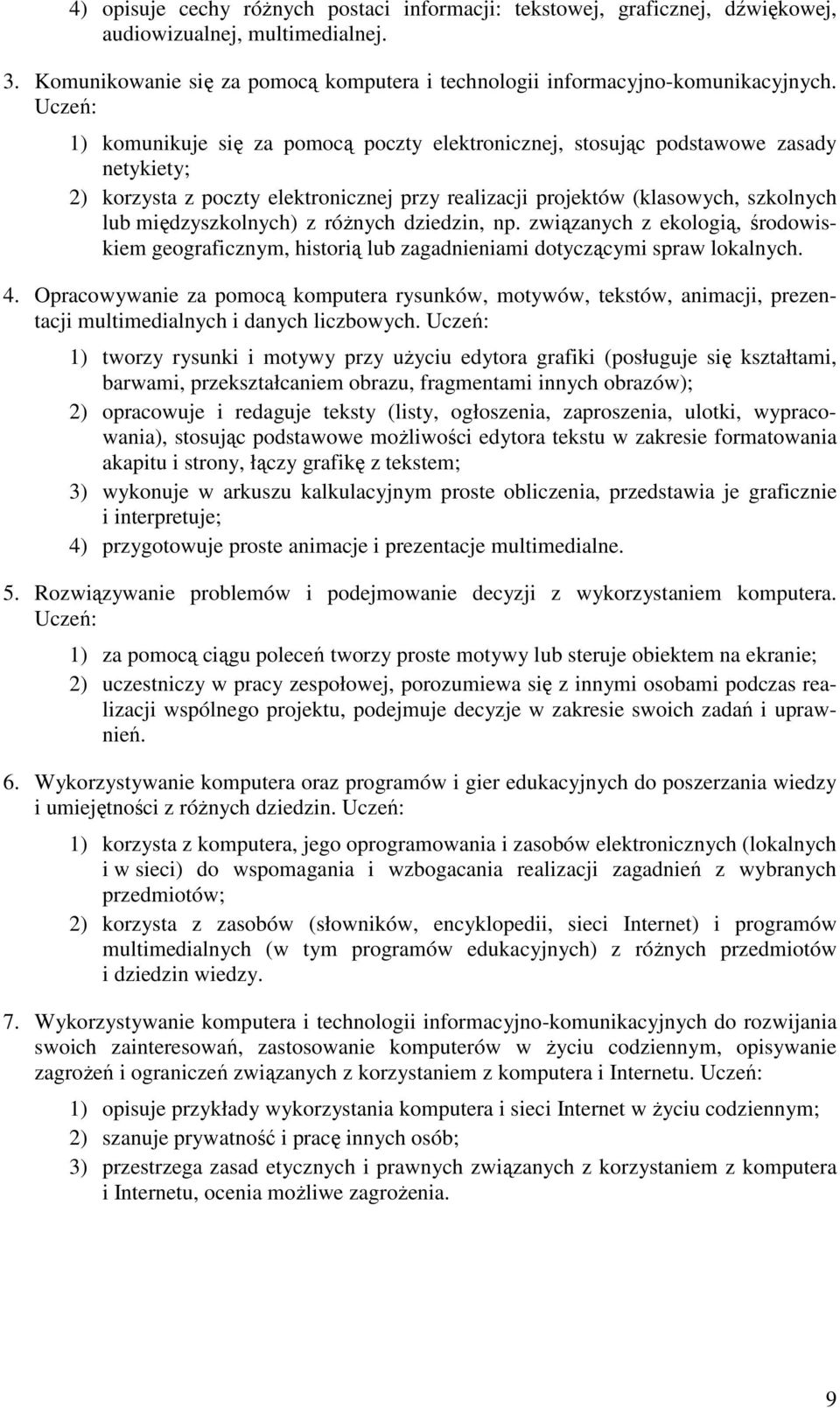 międzyszkolnych) z róŝnych dziedzin, np. związanych z ekologią, środowiskiem geograficznym, historią lub zagadnieniami dotyczącymi spraw lokalnych. 4.