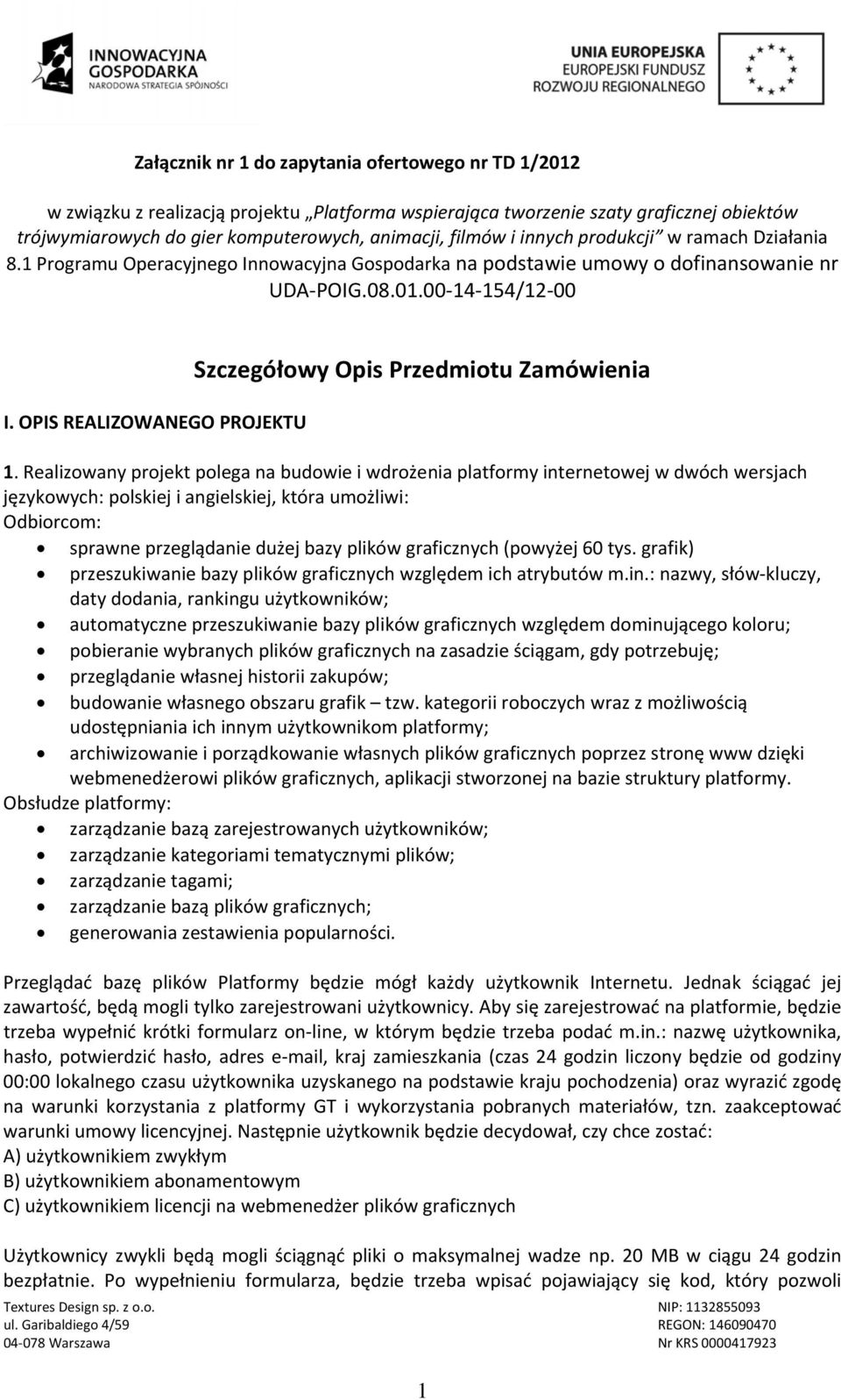 OPIS REALIZOWANEGO PROJEKTU Szczegółowy Opis Przedmiotu Zamówienia 1.