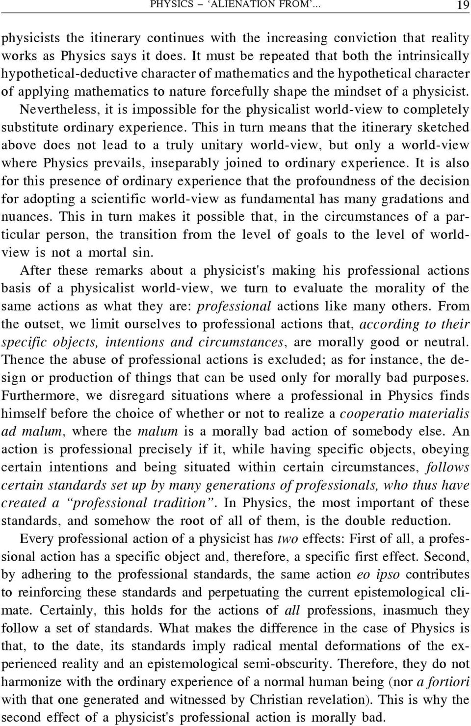 physicist. Nevertheless, it is impossible for the physicalist world-view to completely substitute ordinary experience.