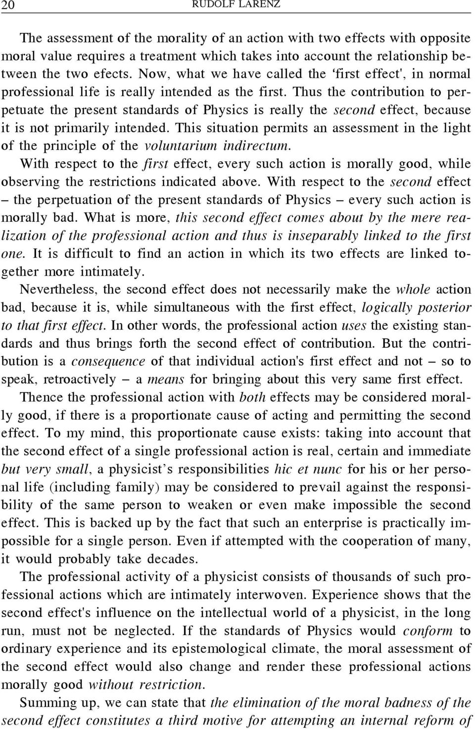 Thus the contribution to perpetuate the present standards of Physics is really the second effect, because it is not primarily intended.