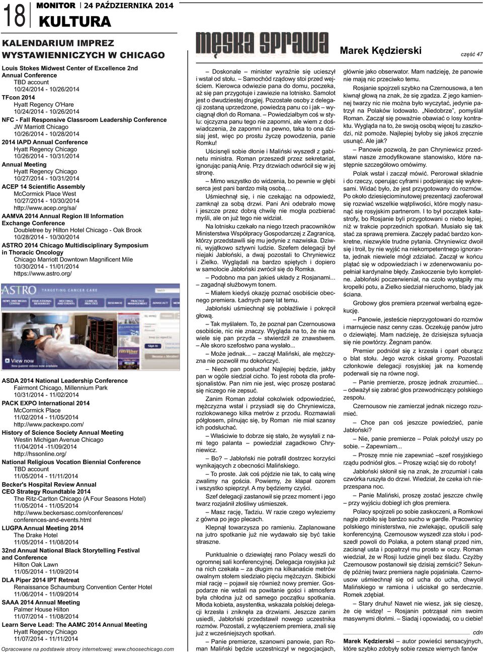 10/26/2014-10/31/2014 Annual Meeting Hyatt Regency Chicago 10/27/2014-10/31/2014 ACEP 14 Scientific Assembly McCormick Place West 10/27/2014-10/30/2014 http://www.acep.