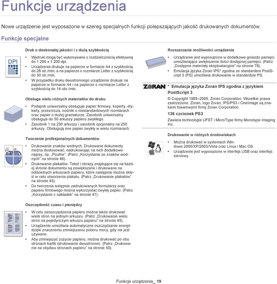 Urządzenie drukuje na papierze w formacie A4 z szybkością do 28 str./min,