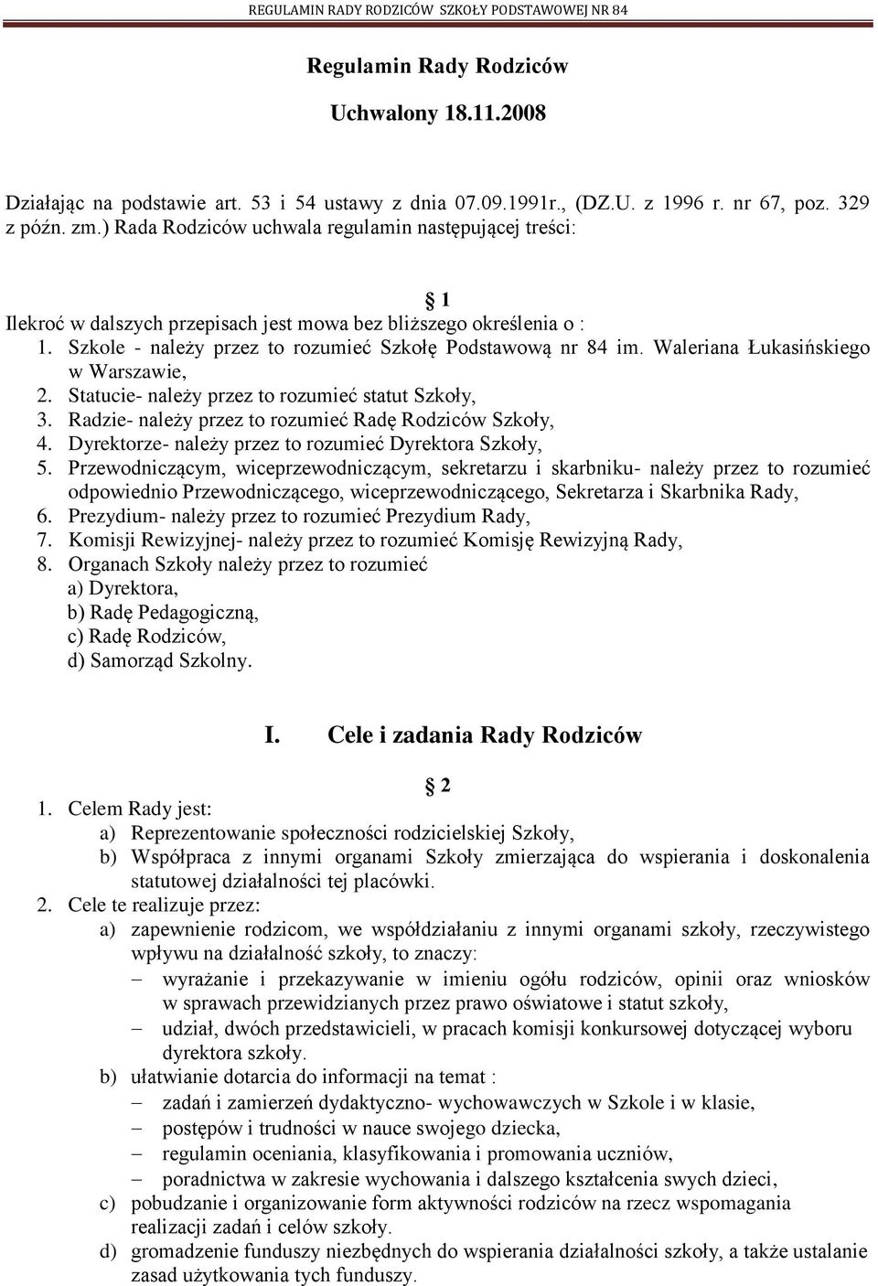 Waleriana Łukasińskiego w Warszawie, 2. Statucie- należy przez to rozumieć statut Szkoły, 3. Radzie- należy przez to rozumieć Radę Rodziców Szkoły, 4.