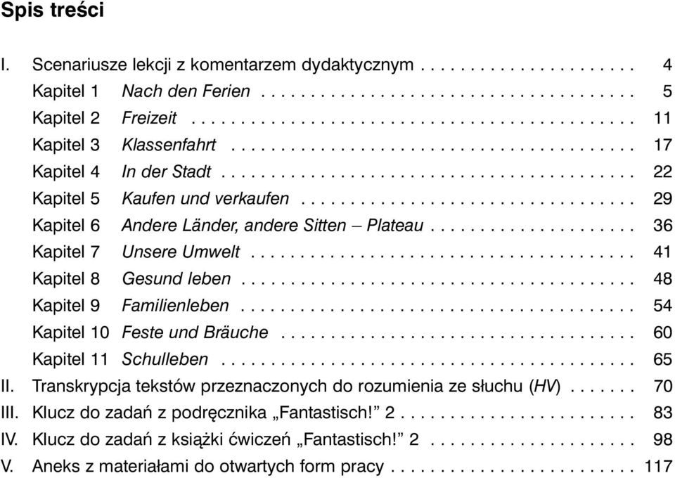 .................... 36 Kapitel 7 Unsere Umwelt....................................... 41 Kapitel 8 Gesund leben........................................ 48 Kapitel 9 Familienleben.