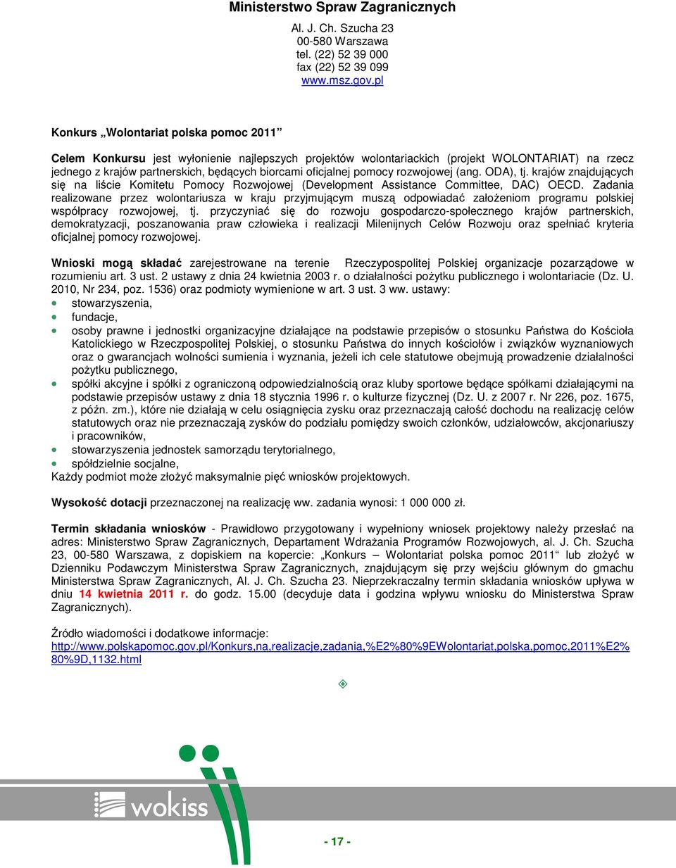 oficjalnej pomocy rozwojowej (ang. ODA), tj. krajów znajdujących się na liście Komitetu Pomocy Rozwojowej (Development Assistance Committee, DAC) OECD.