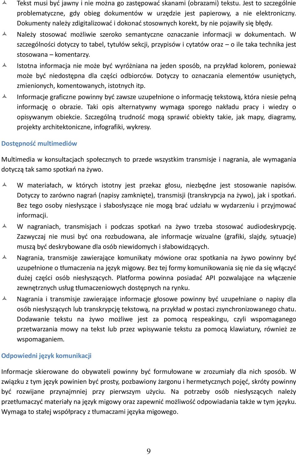 W szczególności dotyczy to tabel, tytułów sekcji, przypisów i cytatów oraz o ile taka technika jest stosowana komentarzy.