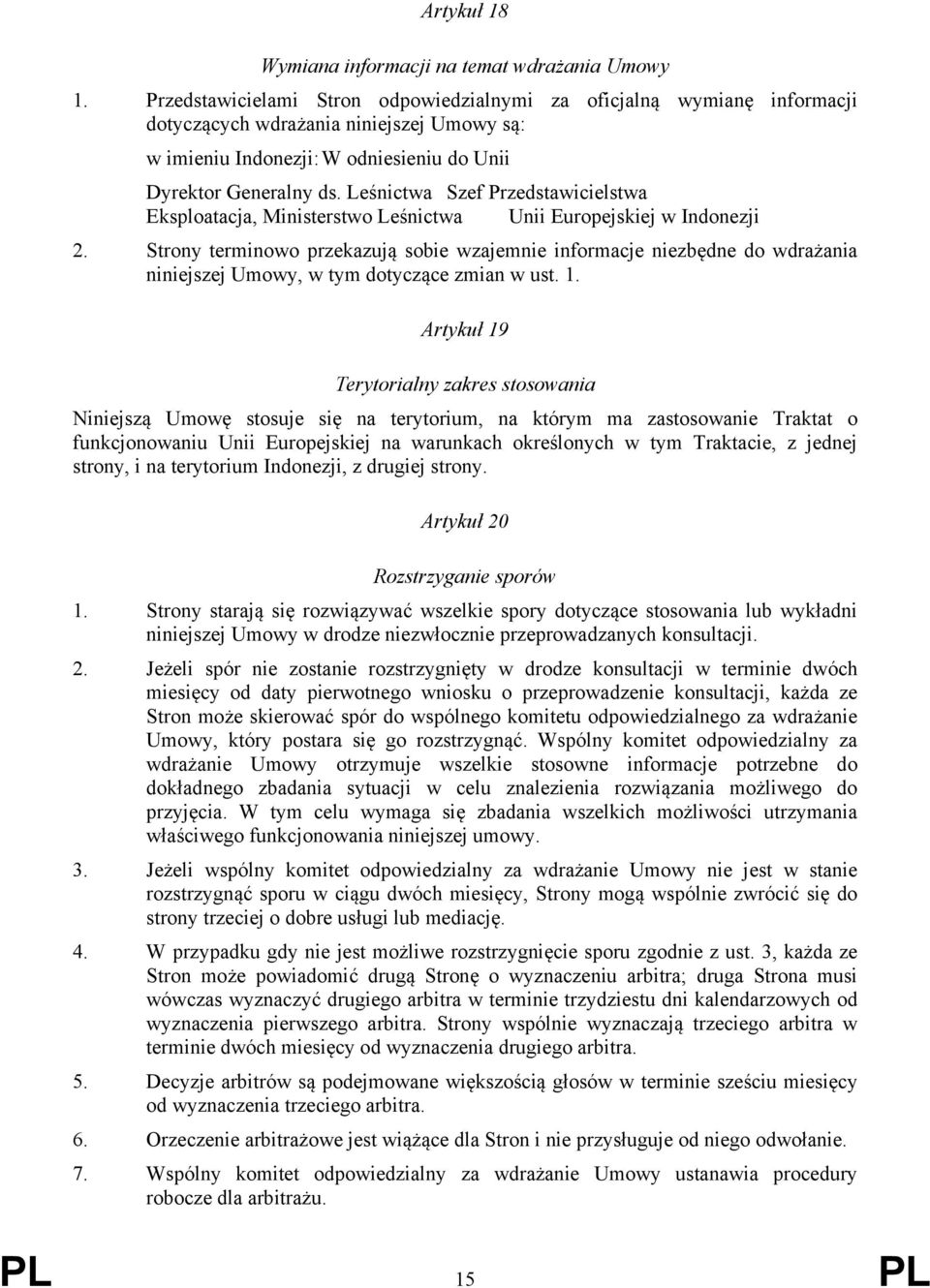 Leśnictwa Szef Przedstawicielstwa Eksploatacja, Ministerstwo Leśnictwa Unii Europejskiej w Indonezji 2.