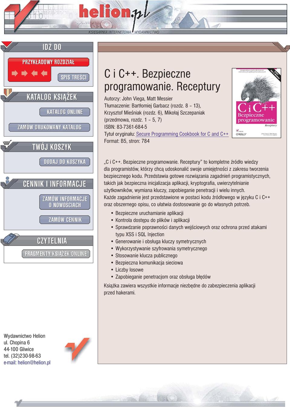 6), Miko³aj Szczepaniak (przedmowa, rozdz. 1 5, 7) ISBN: 83-7361-684-5 Tytu³ orygina³u: Secure Programming Cookbook for C and C++ Format: B5, stron: 784 C i C++. Bezpieczne programowanie.