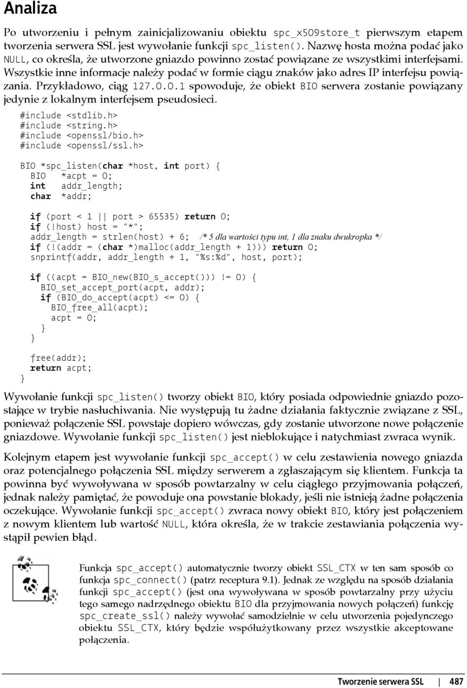 Wszystkie inne informacje należy podać w formie ciągu znaków jako adres IP interfejsu powiązania. Przykładowo, ciąg 127.0.