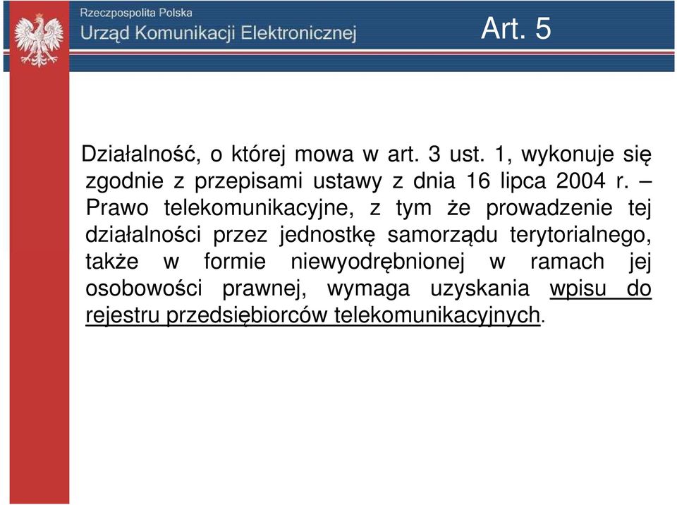 Prawo telekomunikacyjne, z tym że prowadzenie tej działalności przez jednostkę samorządu