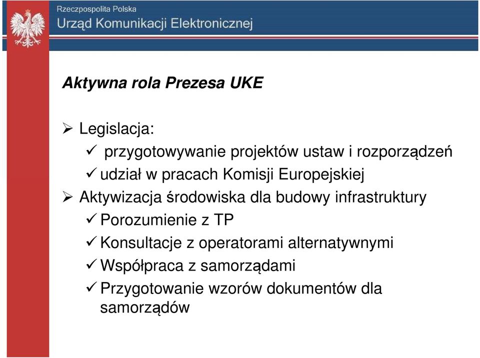 dla budowy infrastruktury Porozumienie z TP Konsultacje z operatorami