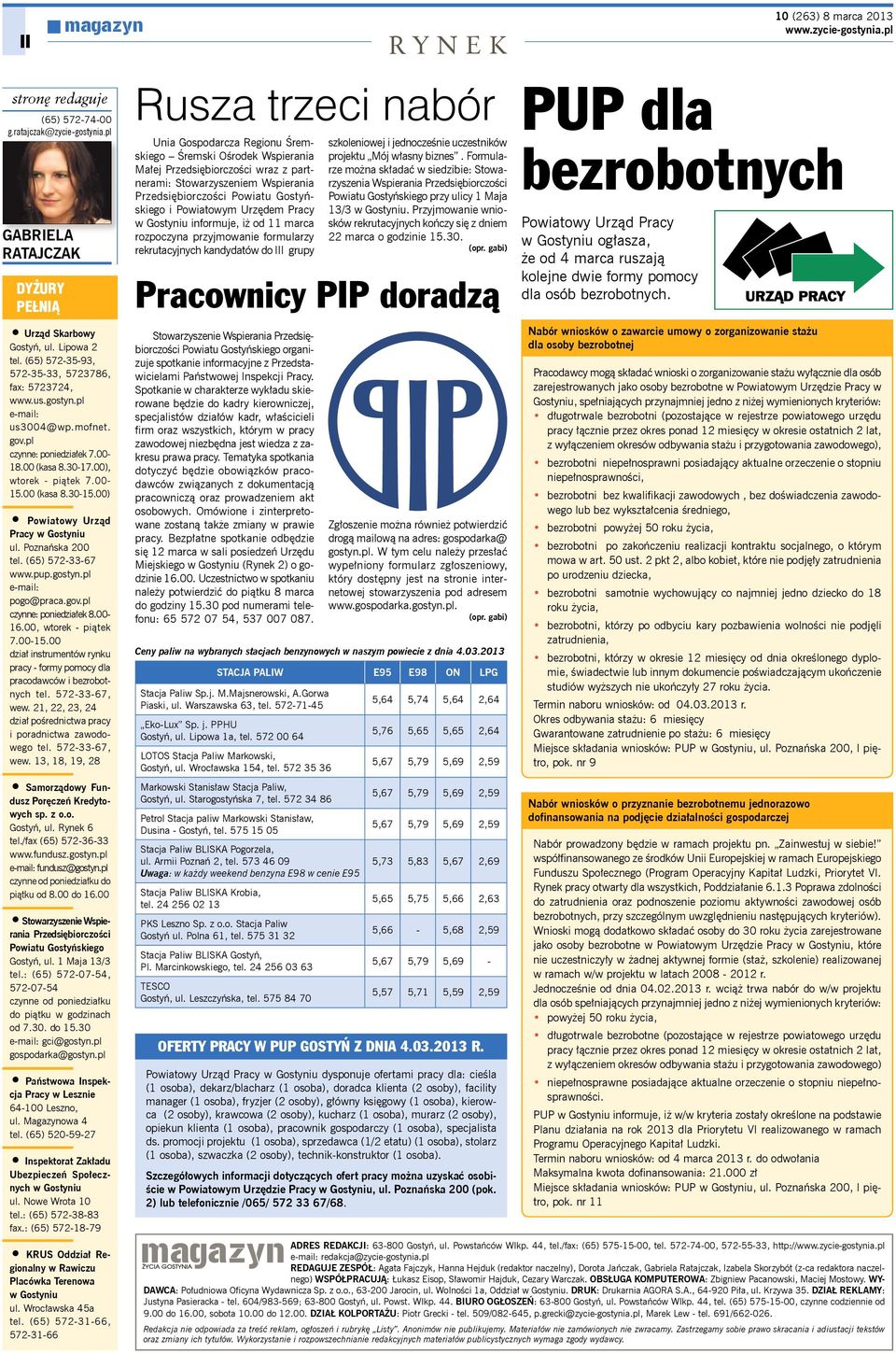 (65) 572-33-67 www.pup.gostyn.pl e-mail: pogo@praca.gov.pl czynne: poniedziałek 8.00-16.00, wtorek - piątek 7.00-15.00 dział instrumentów rynku pracy - formy pomocy dla pracodawców i bezrobotnych tel.