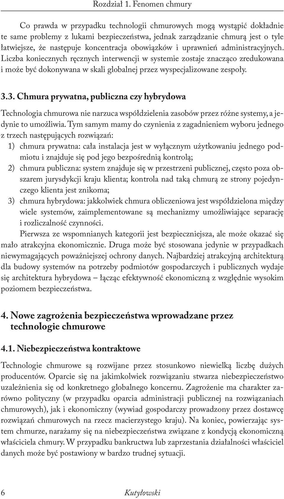 koncentracja obowiązków i uprawnień administracyjnych.