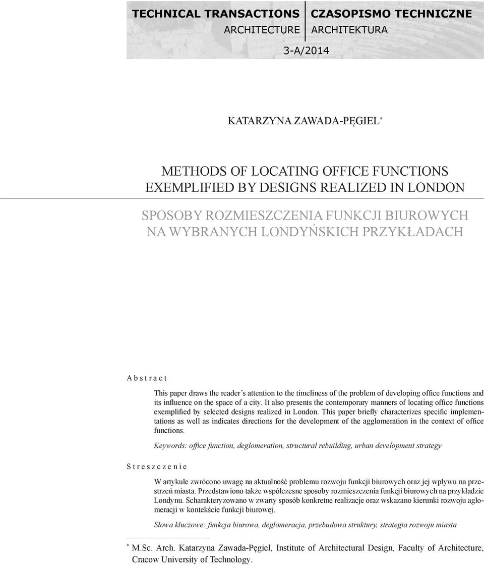 It also presents the contemporary manners of locating office functions exemplified by selected designs realized in London.