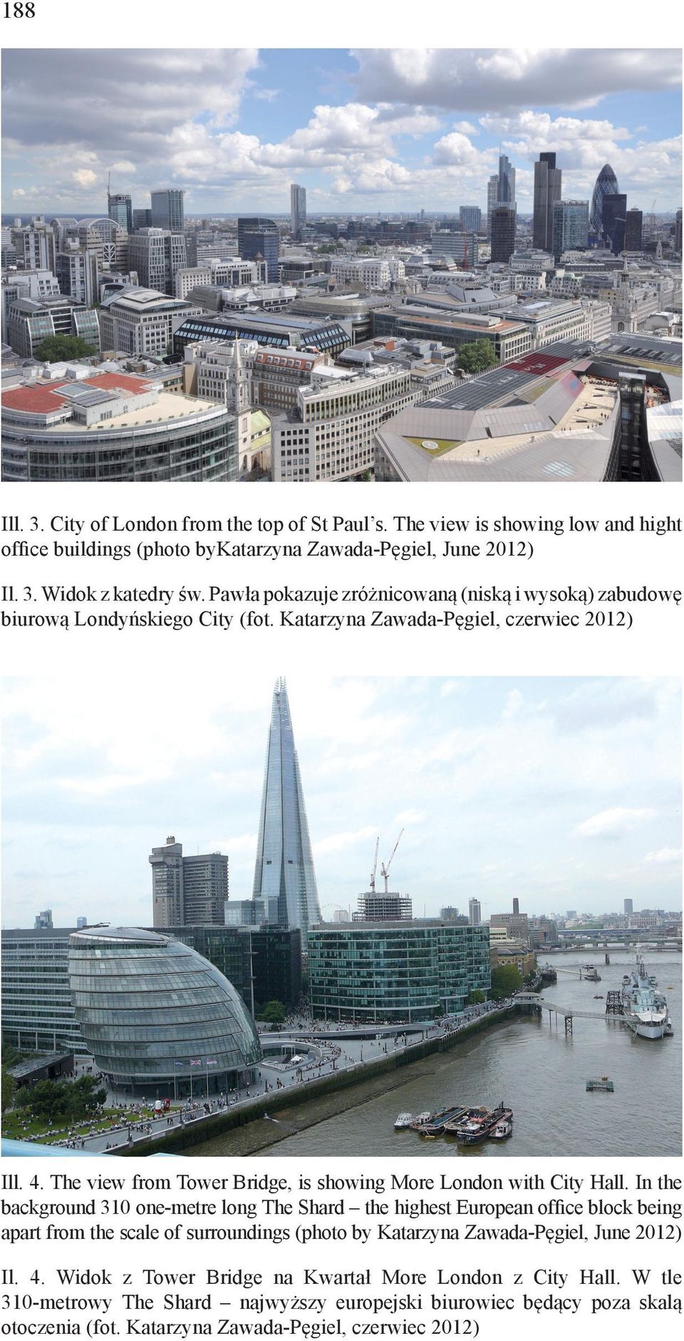 The view from Tower Bridge, is showing More London with City Hall.