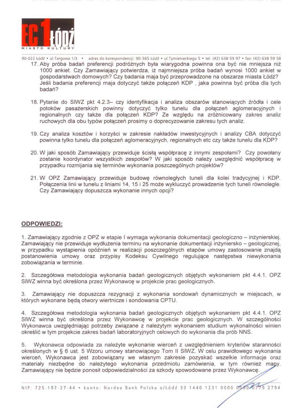 Czy Zamawiajacy potwierdza, iz najmniejsza próba badan wynosi 1000 ankiet w gospodarstwach domowych? Czy badania maja byc przeprowadzone na obszarze miasta Lódz?