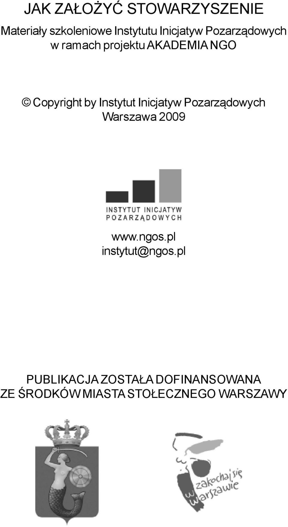 Inicjatyw Pozarz¹dowych Warszawa 2009 www.ngos.pl instytut@ngos.