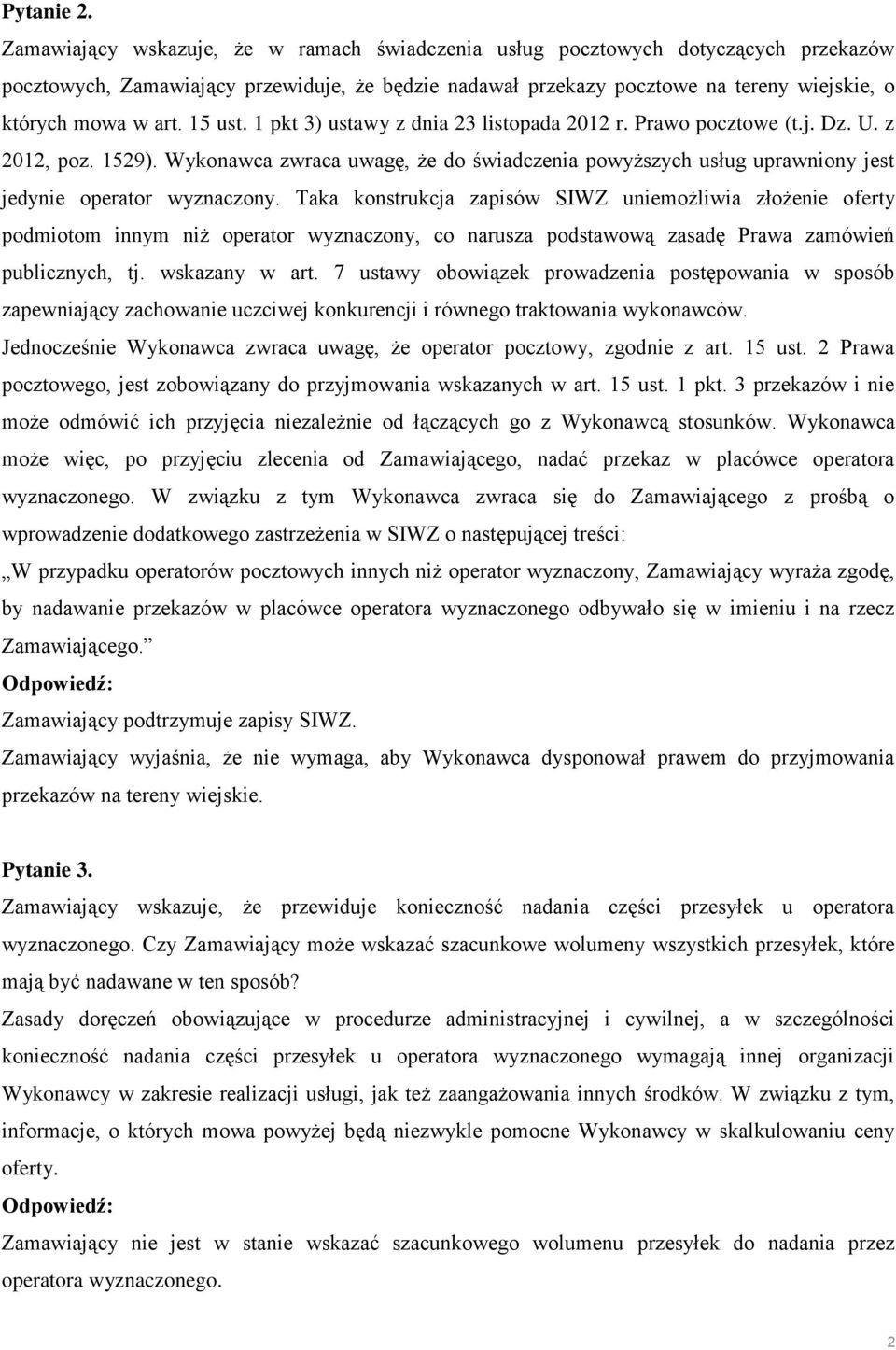 15 ust. 1 pkt 3) ustawy z dnia 23 listopada 2012 r. Prawo pocztowe (t.j. Dz. U. z 2012, poz. 1529).