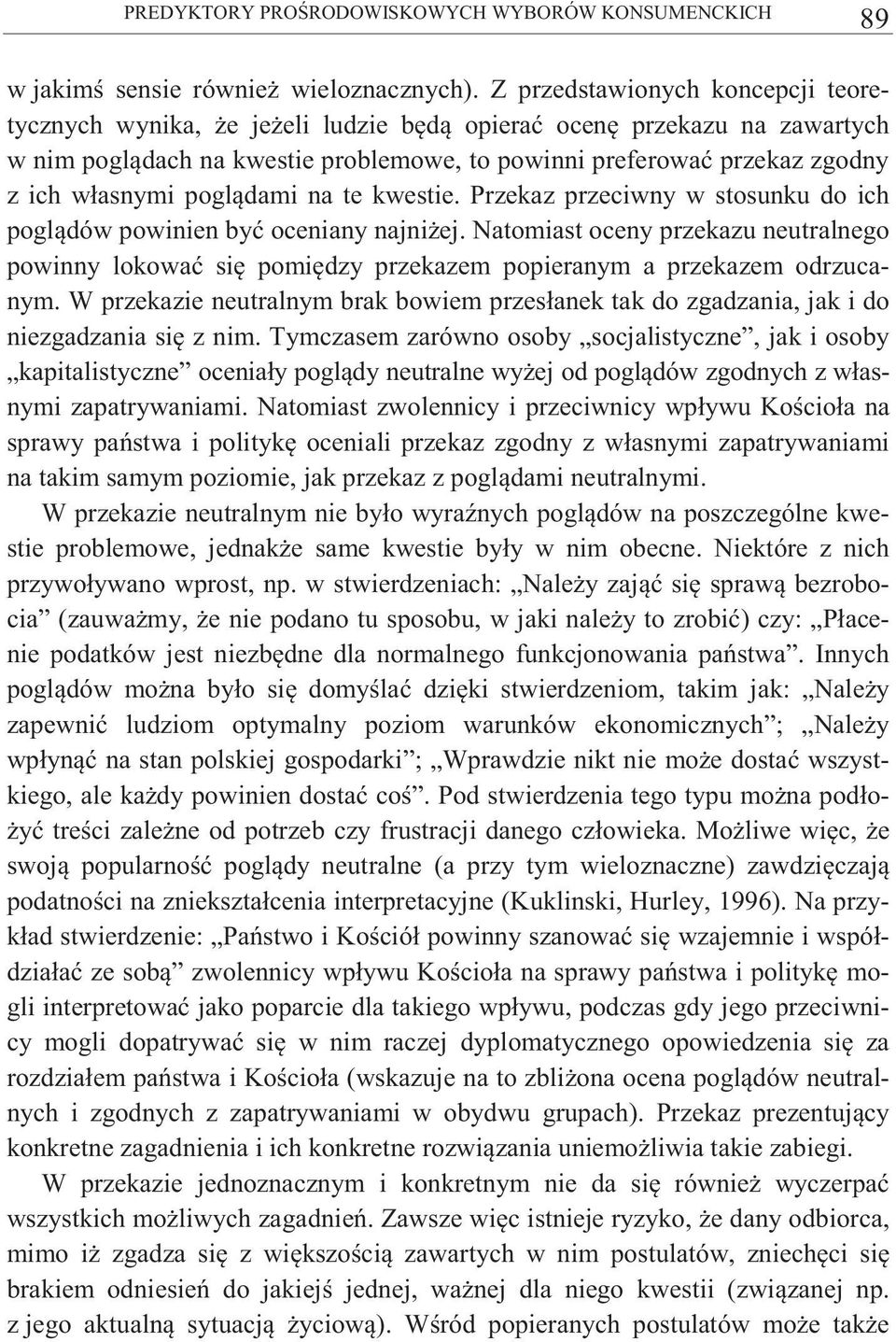 dami na te kwestie. Przekaz przeciwny w stosunku do ich pogl dów powinien by oceniany najni ej.