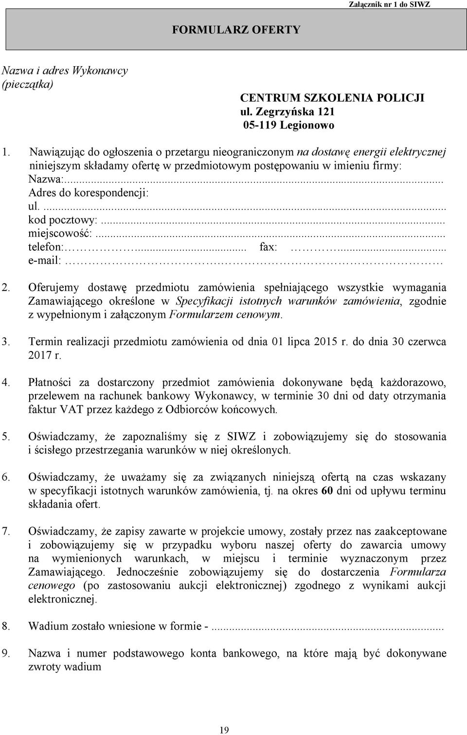 ... kod pocztowy:... miejscowość:... telefon:... fax:... e-mail:. 2.