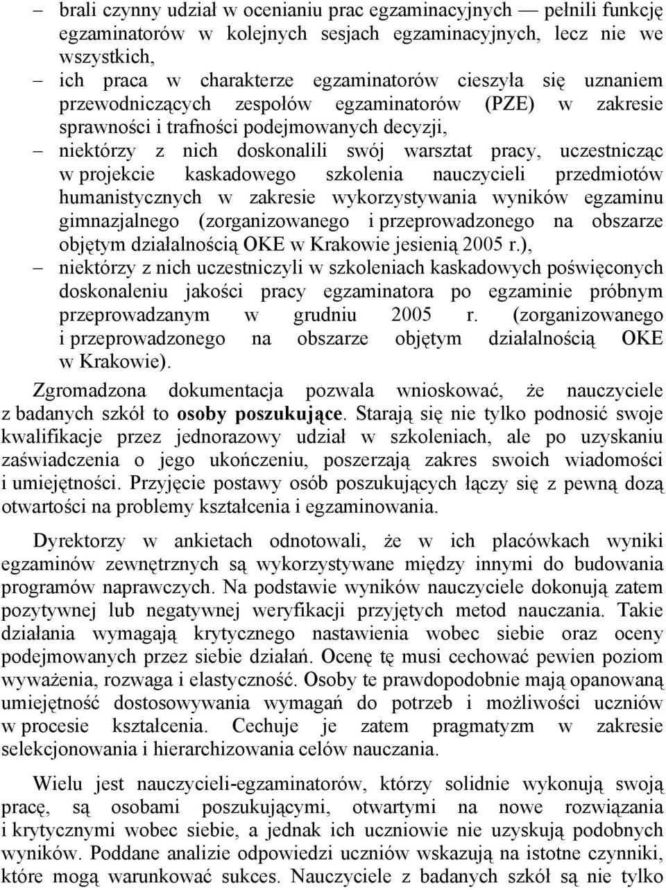 szkolenia nauczycieli przedmiotów humanistycznych w zakresie wykorzystywania wyników egzaminu gimnazjalnego (zorganizowanego i przeprowadzonego na obszarze objętym działalnością OKE w Krakowie