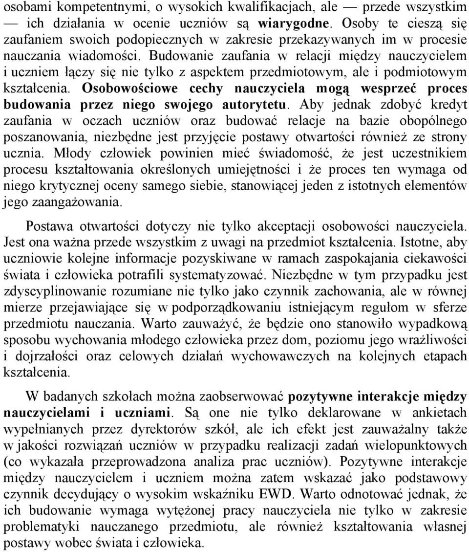 Budowanie zaufania w relacji między nauczycielem i uczniem łączy się nie tylko z aspektem przedmiotowym, ale i podmiotowym kształcenia.