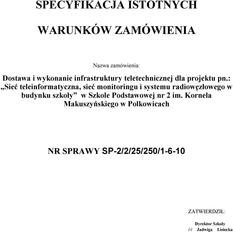 : Sieć teleinformatyczna, sieć monitoringu i systemu radiowęzłowego w budynku szkoły w