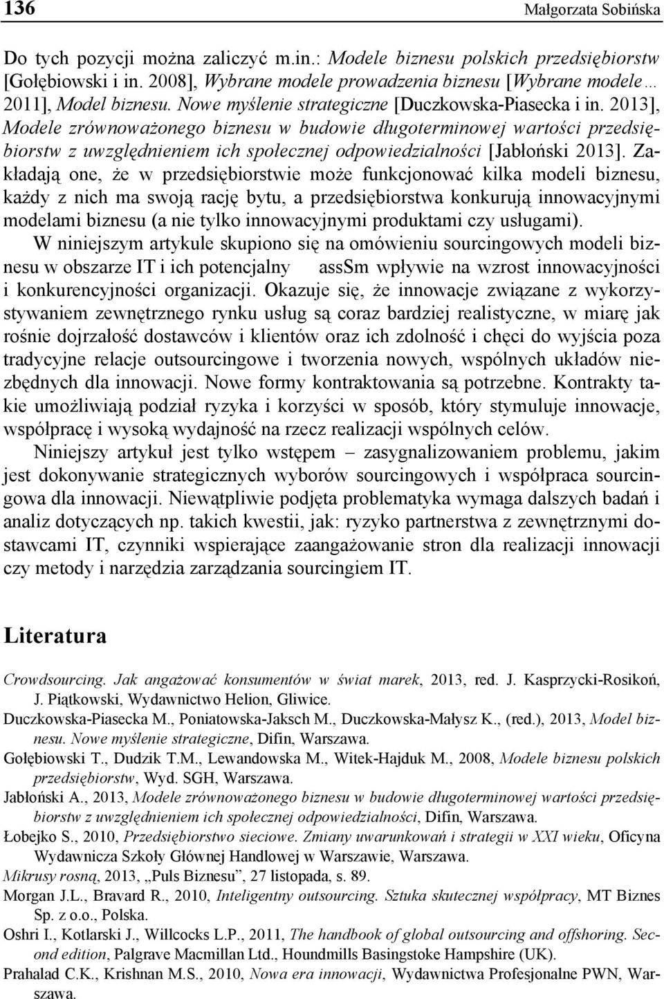 2013], Modele zrównoważonego biznesu w budowie długoterminowej wartości przedsiębiorstw z uwzględnieniem ich społecznej odpowiedzialności [Jabłoński 2013].