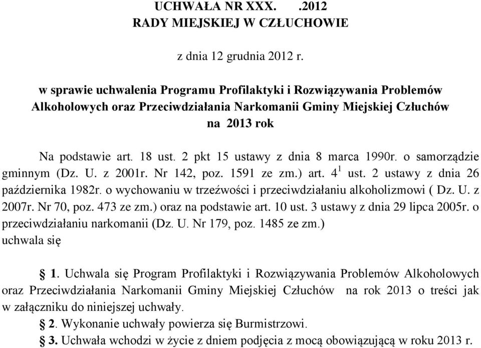 2 pkt 15 ustawy z dnia 8 marca 1990r. o samorządzie gminnym (Dz. U. z 2001r. Nr 142, poz. 1591 ze zm.) art. 4 1 ust. 2 ustawy z dnia 26 października 1982r.