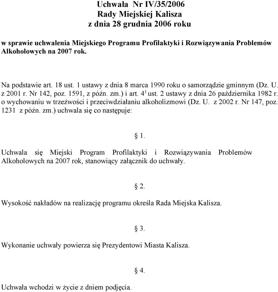 o wychowaniu w trzeźwości i przeciwdziałaniu alkoholizmowi (Dz. U. z 2002 r. Nr 147, poz. 1231 z późn. zm.