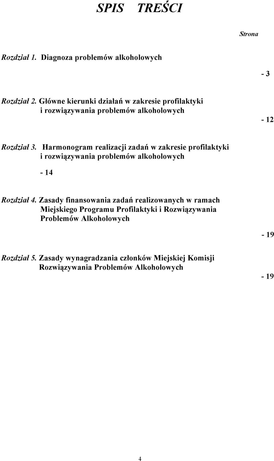 Harmonogram realizacji zadań w zakresie profilaktyki i rozwiązywania problemów alkoholowych - 14 Rozdział 4.