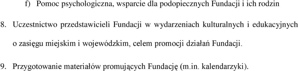 edukacyjnych o zasięgu miejskim i wojewódzkim, celem promocji działań