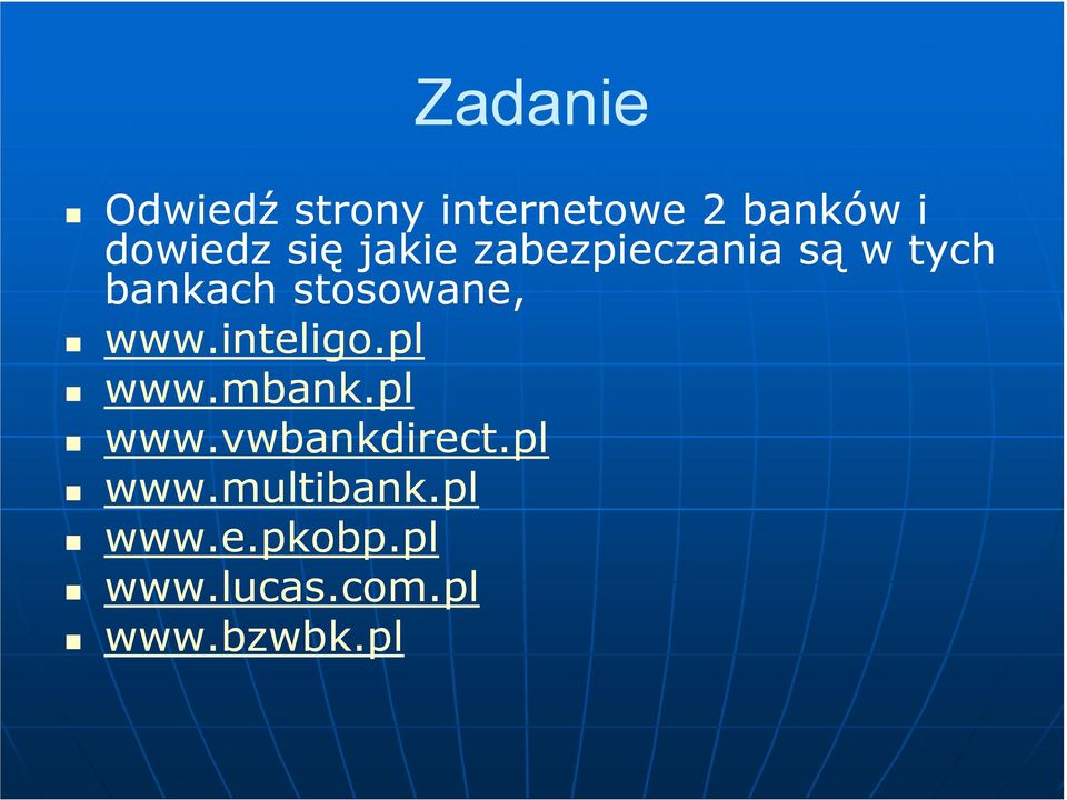 www.inteligo.pl www.mbank.pl www.vwbankdirect.pl www.multibank.