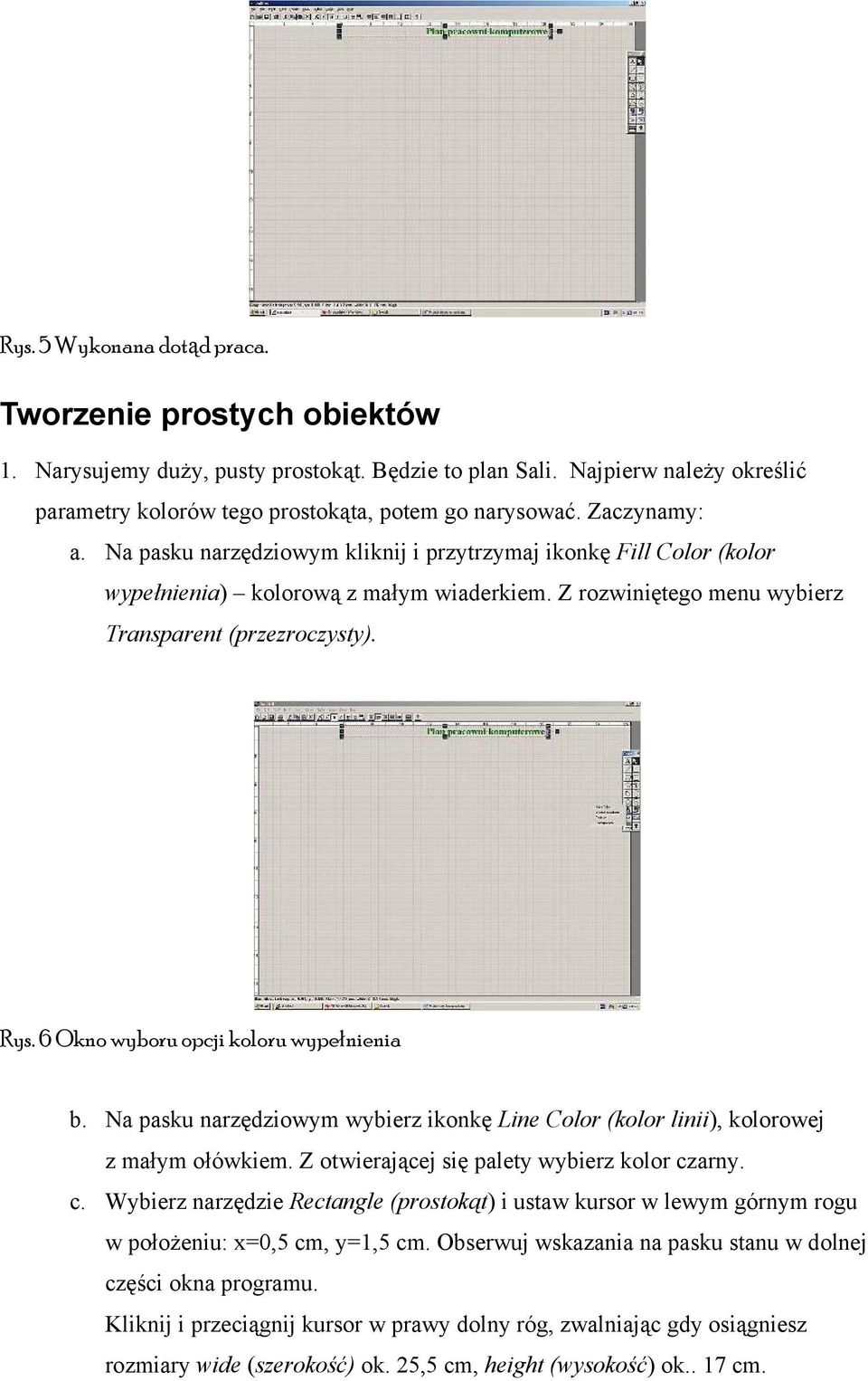 6 Okno wyboru opcji koloru wypełnienia b. Na pasku narzędziowym wybierz ikonkę Line Color (kolor linii), kolorowej z małym ołówkiem. Z otwierającej się palety wybierz kolor cz