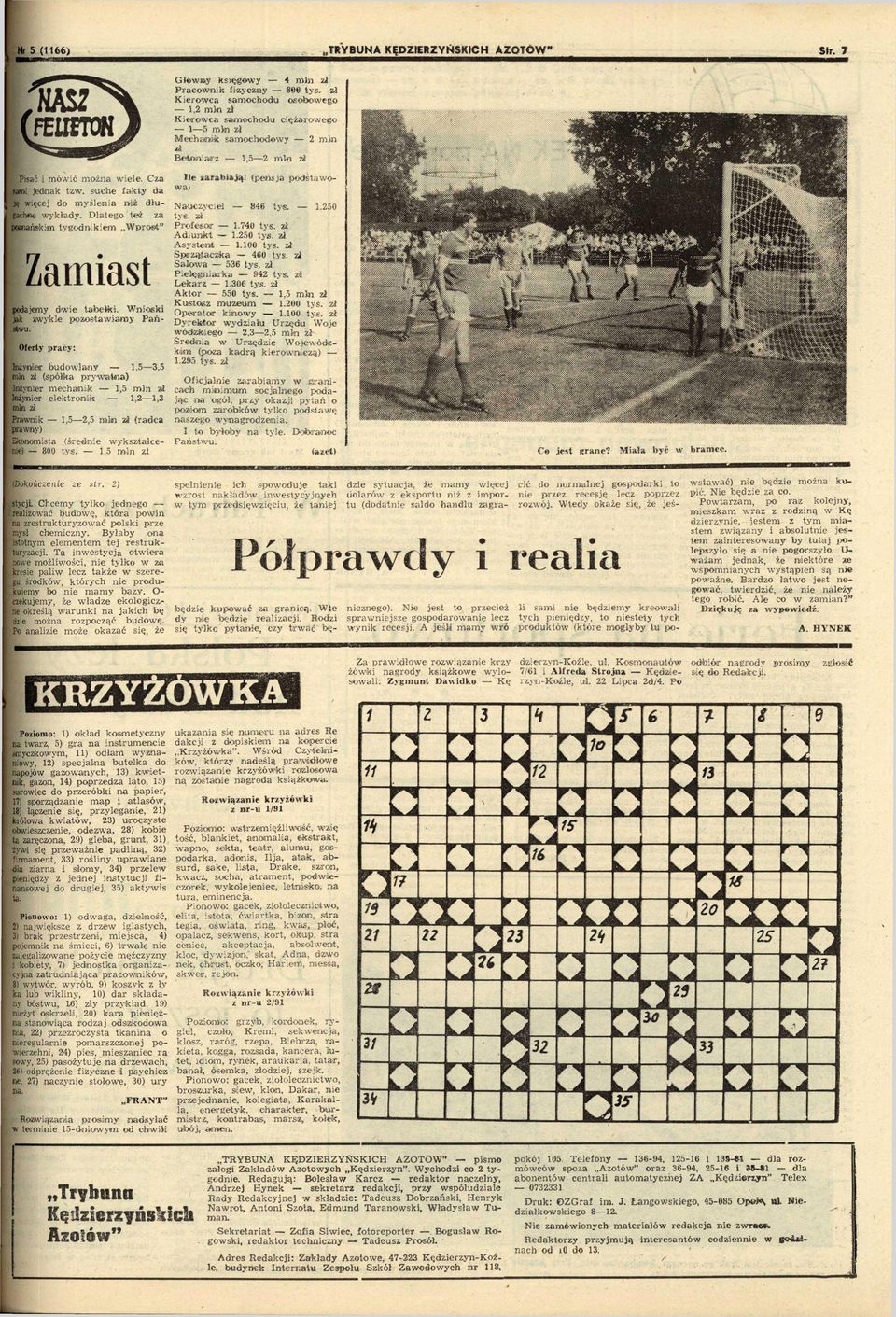 5 3,5 min zł (spółka p ry a tn a ) Inżynier m ech a n ik 1,5 m in zi Inżynier ele k tro n ik 1,2 1,3 min zł Pranik 1,5 2,5 m in zi (rad c a prany) Ekonomista.(średnie y k ształce nie) 800 tys.