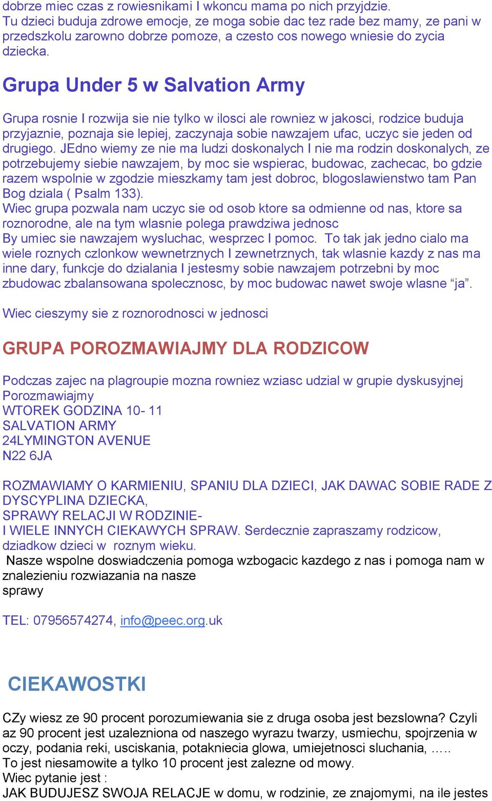 Grupa Under 5 w Salvation Army Grupa rosnie I rozwija sie nie tylko w ilosci ale rowniez w jakosci, rodzice buduja przyjaznie, poznaja sie lepiej, zaczynaja sobie nawzajem ufac, uczyc sie jeden od