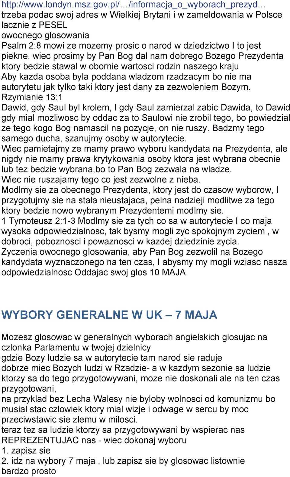 jest piekne, wiec prosimy by Pan Bog dal nam dobrego Bozego Prezydenta ktory bedzie stawal w obornie wartosci rodzin naszego kraju Aby kazda osoba byla poddana wladzom rzadzacym bo nie ma autorytetu