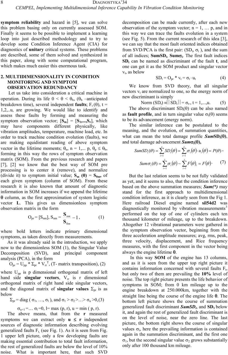 These problems are described, some of them solved ad sythesized i this paper, alog with some computatioal program, which makes much easier this eormous task.